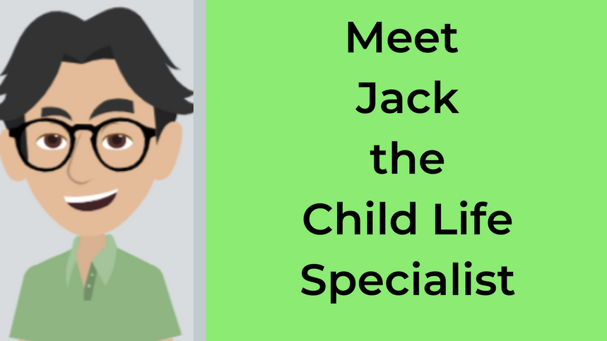 Meet Jack the Child Life Specialist